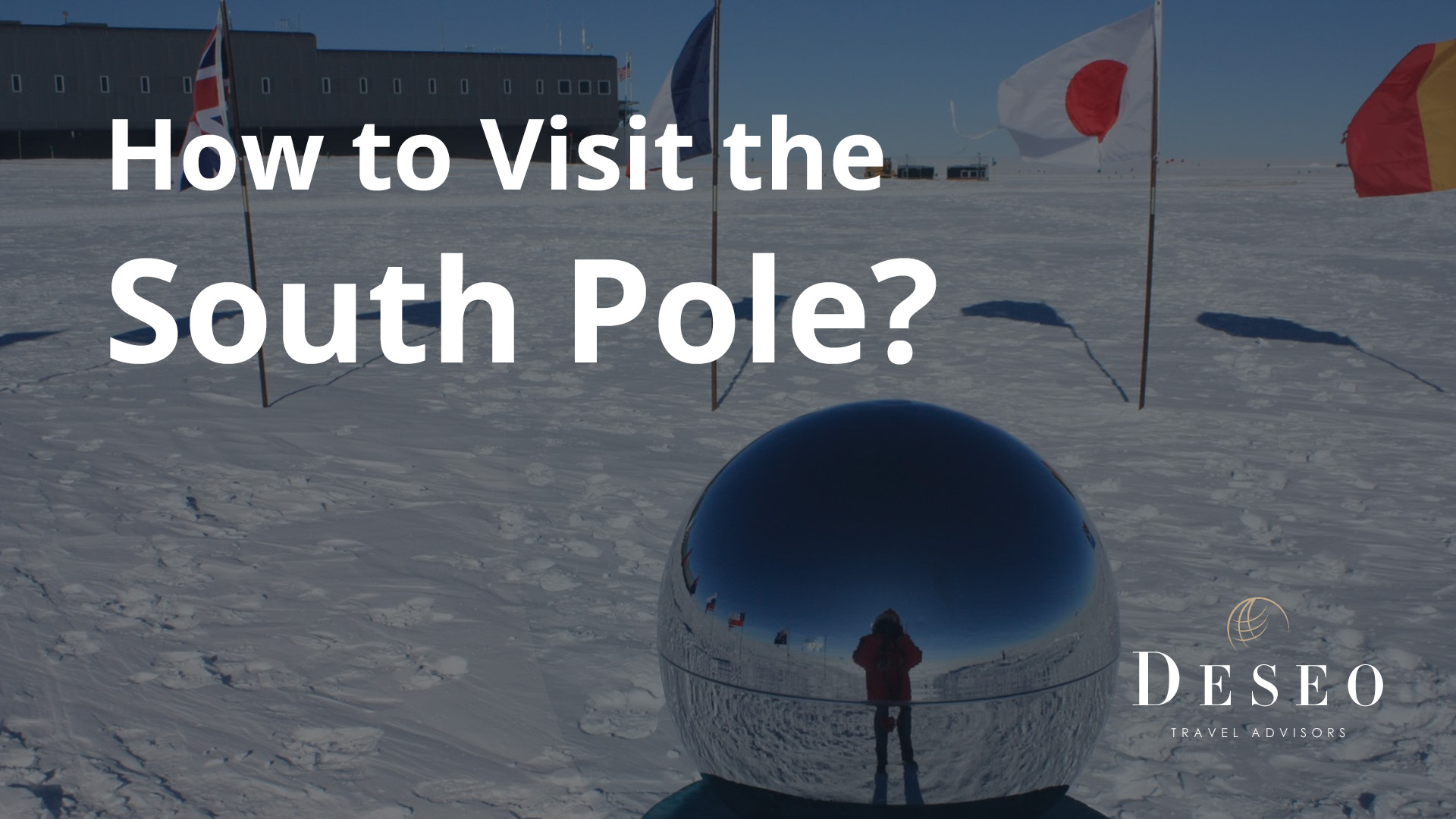 How to Visit the South Pole?