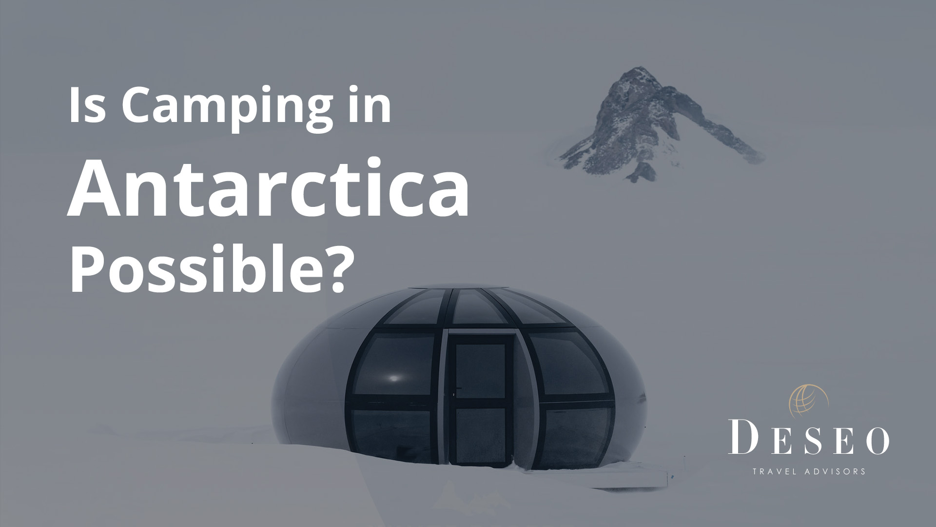 Is Camping in Antarctica Possible?