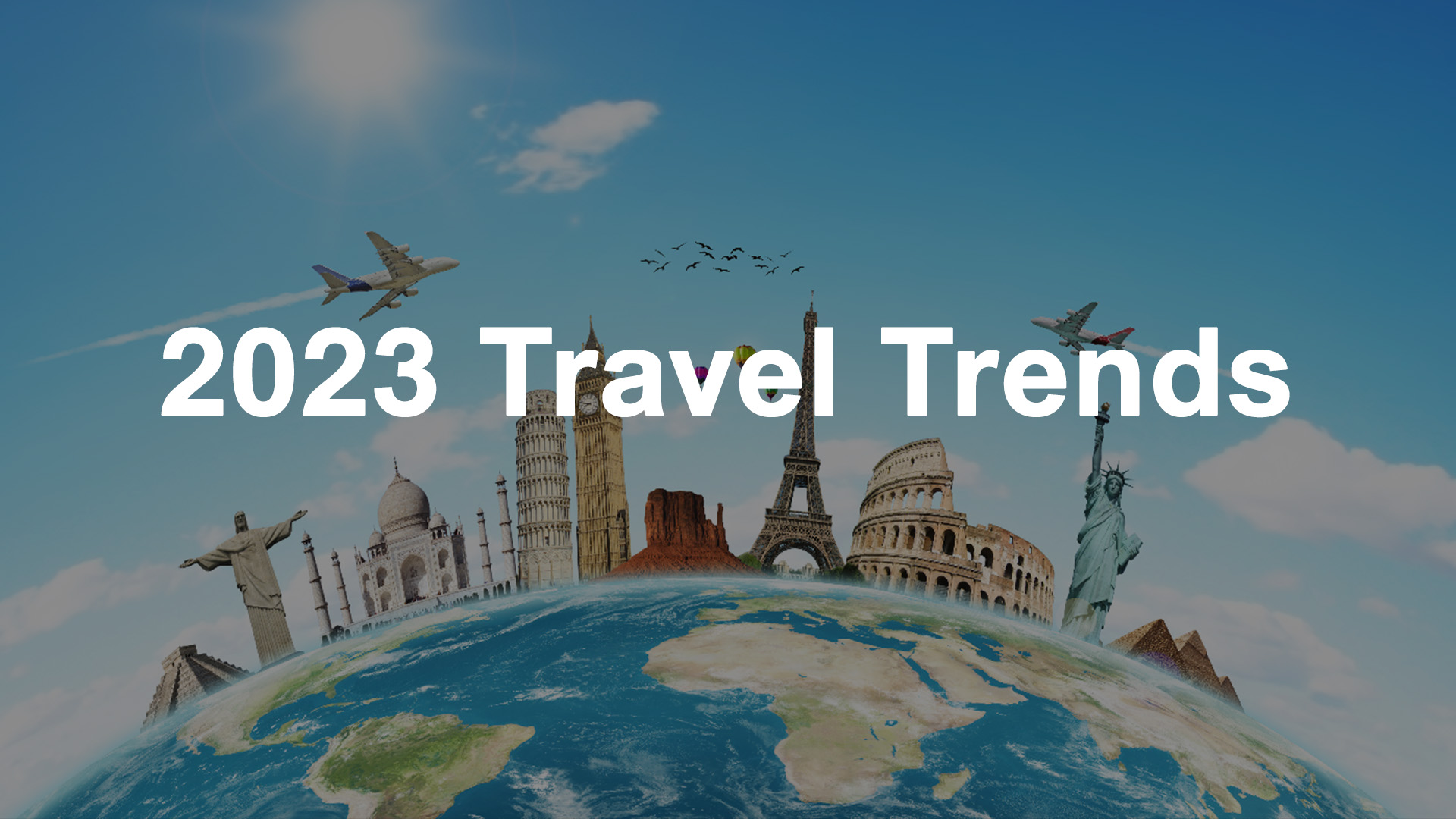 Top Travel Trends of 2023